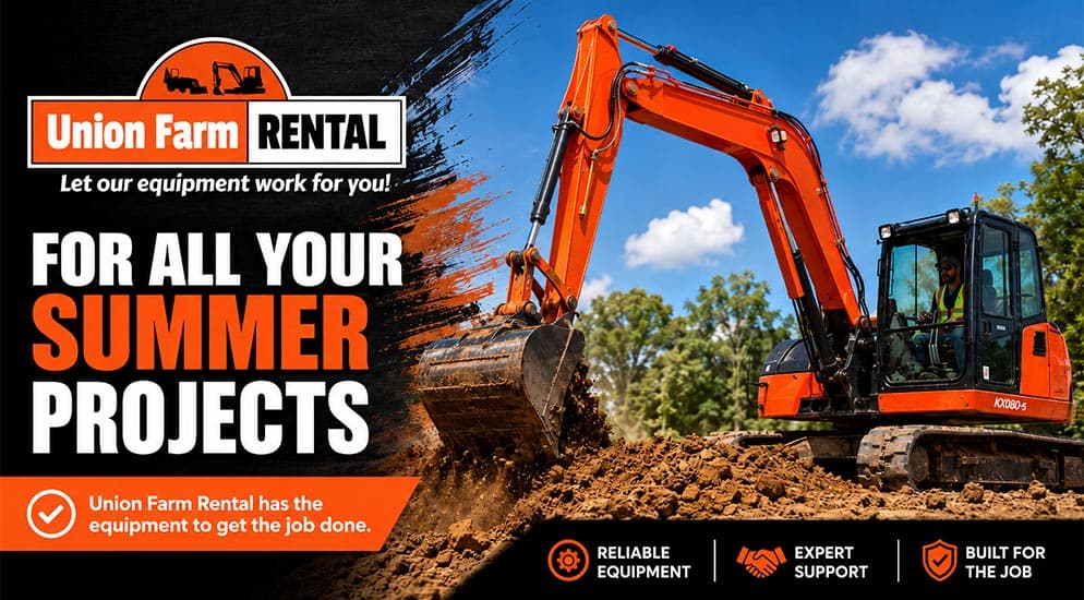 Choose Union Farm Rental for all your summer project needs